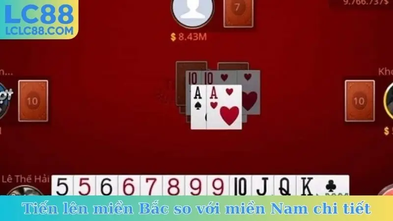 Tiến lên miền Bắc so với miền Nam chi tiết