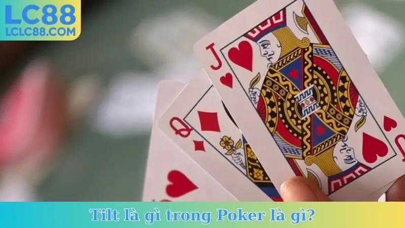 Tilt là gì trong Poker là gì?